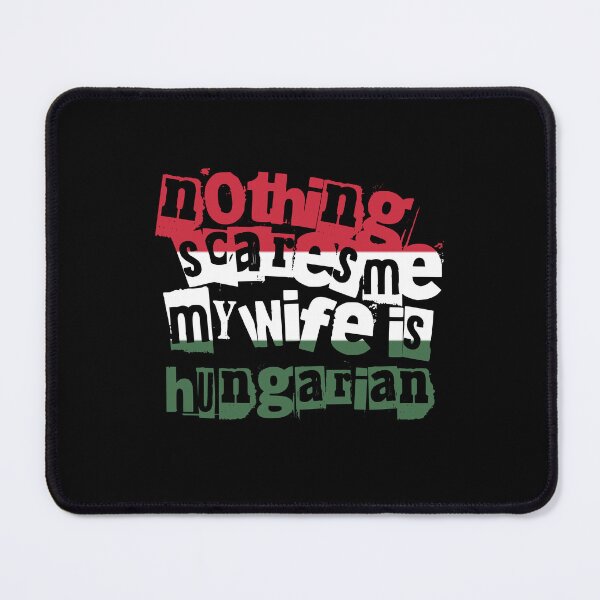Item preview, Funny Hungary Nothing Scares Me My Wife Is Hungarian designed and sold by chrisrivait.