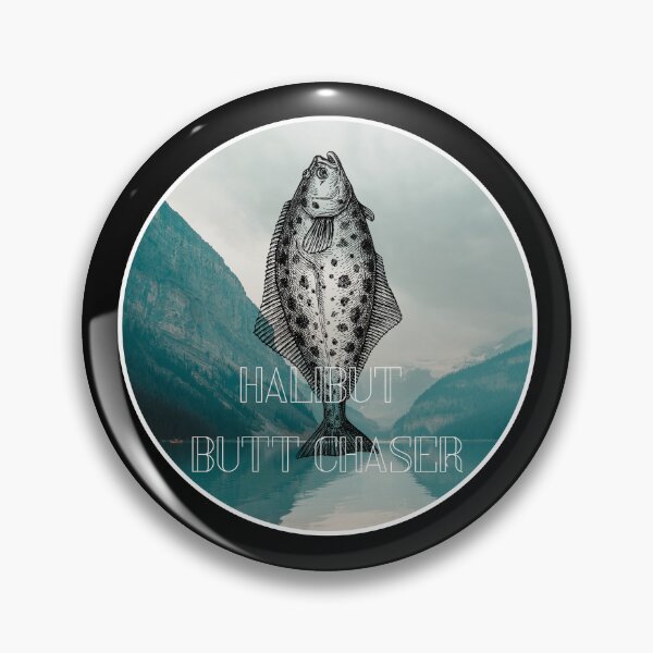 Item preview, Halibut butt chaser. Funny Halibut fishing design designed and sold by SofikoDesigns.