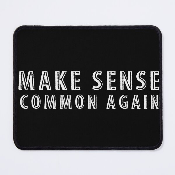 Item preview, MAKE SENSE COMMON AGAIN  designed and sold by Sixteen89.