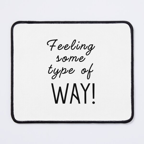 Item preview, Feeling Some Type of Way designed and sold by PritntPlay.