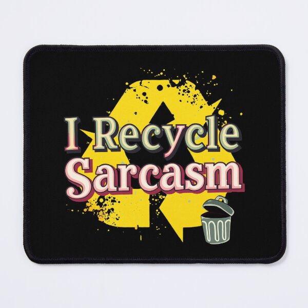 Item preview, I Recycle Sarcasm – Funny Eco Humor Quote Design designed and sold by TestudoDesign.