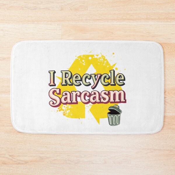 Item preview, I Recycle Sarcasm – Funny Eco Humor Quote Design designed and sold by TestudoDesign.