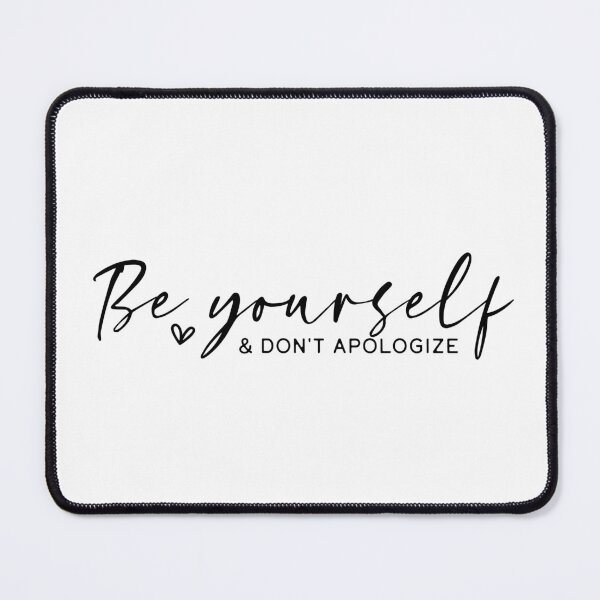 Item preview, Be Yourself & Don’t Apologize – Empowering Self-Confidence Quote designed and sold by AuraByMarv.
