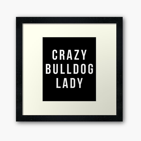 Item preview, Bulldog T-shirt - Crazy Bulldog Lady shirt designed and sold by reallsimplelife.