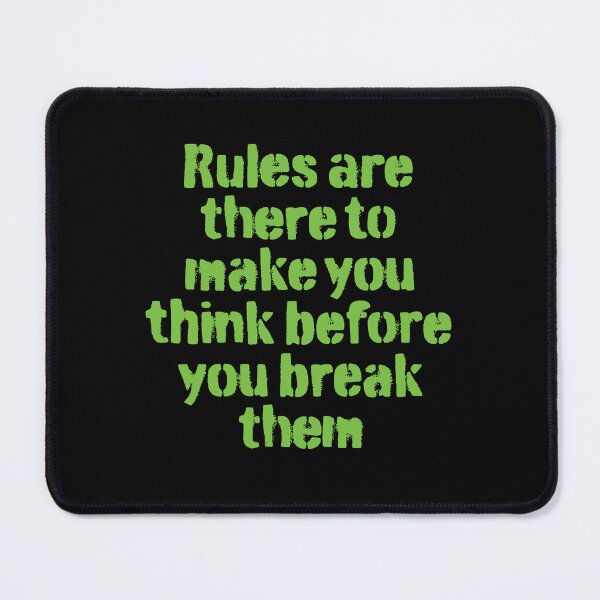 Item preview, Rules are there to make you think before you break them. v.2 designed and sold by x1brett.