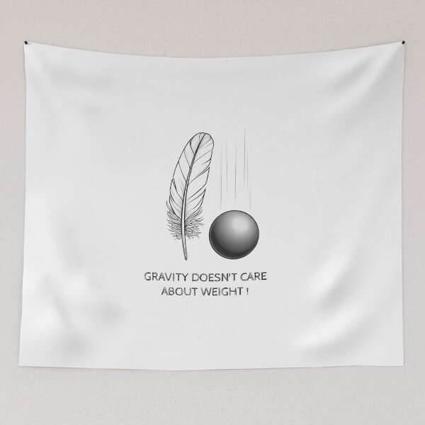 Item preview, Gravity Doesn't Care About Weight designed and sold by GiroScience.