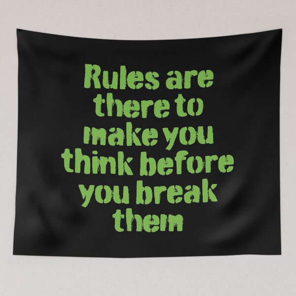 Item preview, Rules are there to make you think before you break them. v.2 designed and sold by x1brett.