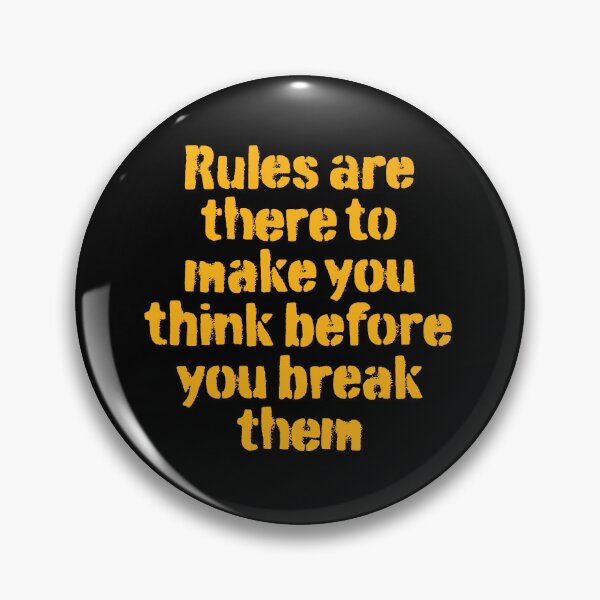 Item preview, Rules are there to make you think before you break them. v.3 designed and sold by x1brett.