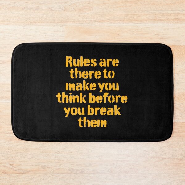 Item preview, Rules are there to make you think before you break them. v.3 designed and sold by x1brett.
