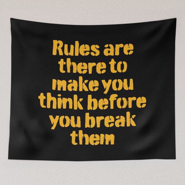 Item preview, Rules are there to make you think before you break them. v.3 designed and sold by x1brett.