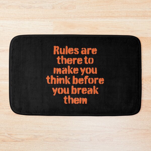 Item preview, Rules are there to make you think before you break them. v.4 designed and sold by x1brett.