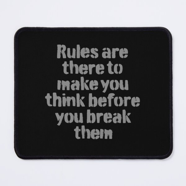 Item preview, Rules are there to make you think before you break them. v.6 designed and sold by x1brett.