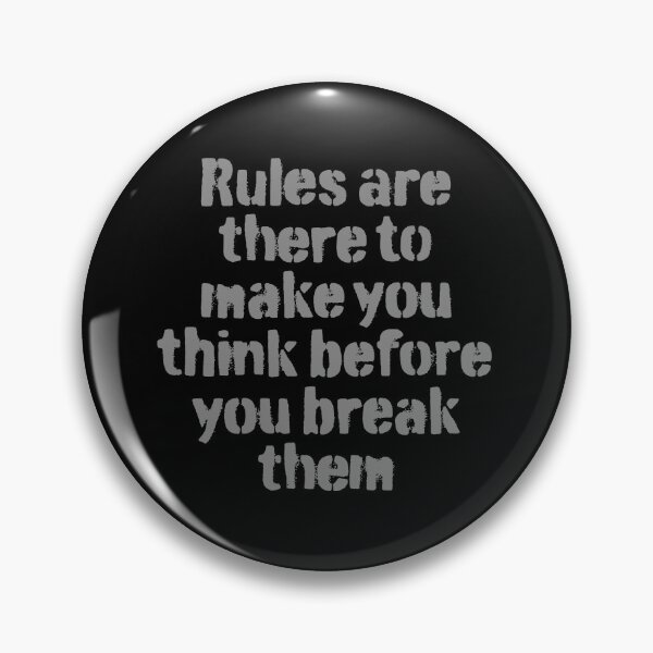 Item preview, Rules are there to make you think before you break them. v.6 designed and sold by x1brett.