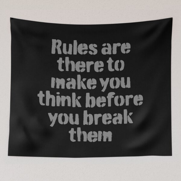 Item preview, Rules are there to make you think before you break them. v.6 designed and sold by x1brett.
