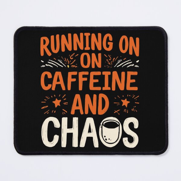 Item preview, Running on Caffeine and Chaos designed and sold by Don'R.