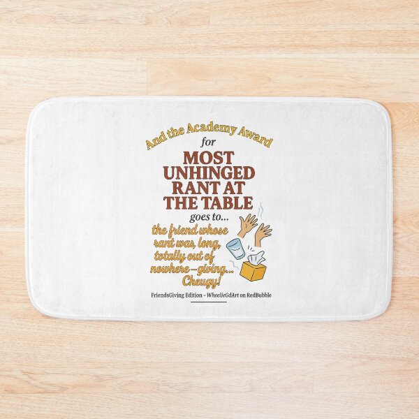 Item preview, FriendsGiving Edition – And the Academy Award for MOST UNHINGED RANT AT THE TABLE goes to... the friend whose rant was long, loud, totally out of nowhere — giving... Cheugy! designed and sold by WheelieGdArt.