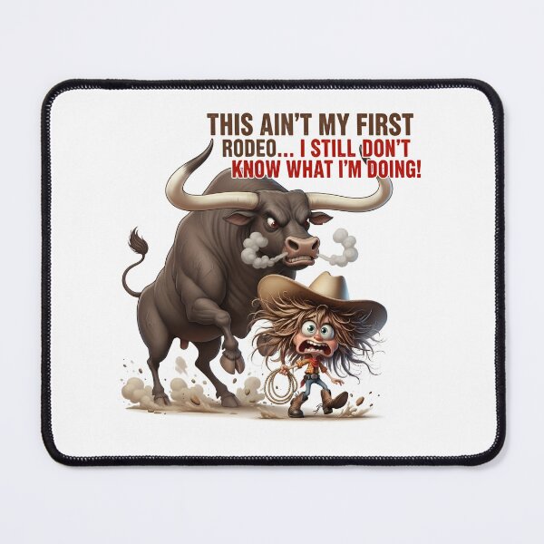 Item preview, This Ain’t My First Rodeo… I Still Don’t Know What I’m Doing – Cowboy Chaos Humor designed and sold by Enjoynit.