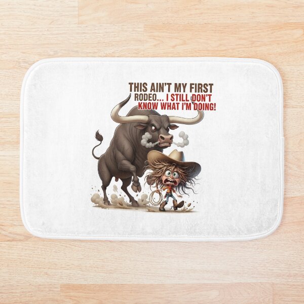 Item preview, This Ain’t My First Rodeo… I Still Don’t Know What I’m Doing – Cowboy Chaos Humor designed and sold by AmaJoy Designs .