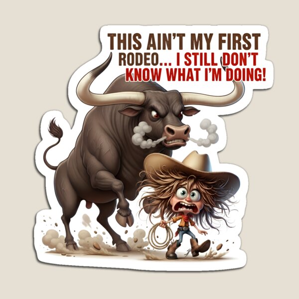 Artikelvorschau, Das ist nicht mein erstes Rodeo… Ich weiß immer noch nicht, was ich tue – Cowboy-Chaos-Humor entworfen und verkauft von AmaJoy Designs .