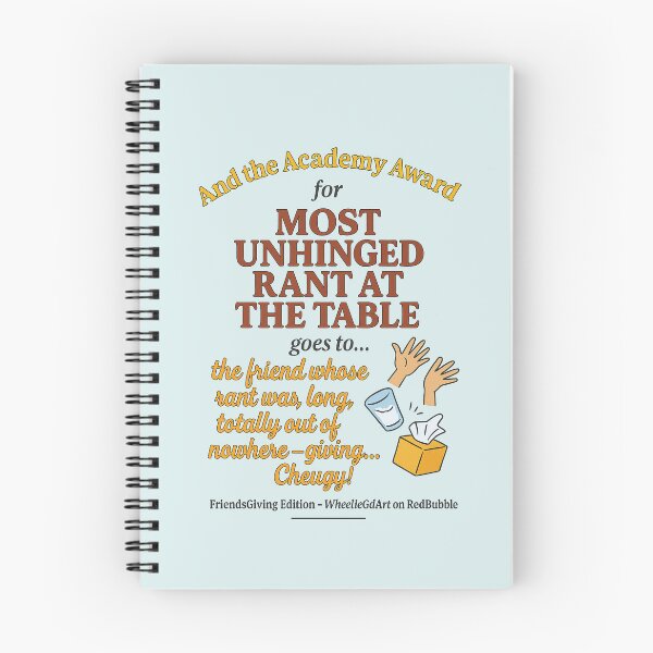Item preview, FriendsGiving Edition – And the Academy Award for MOST UNHINGED RANT AT THE TABLE goes to... the friend whose rant was long, loud, totally out of nowhere — giving... Cheugy! - V2 designed and sold by WheelieGdArt.