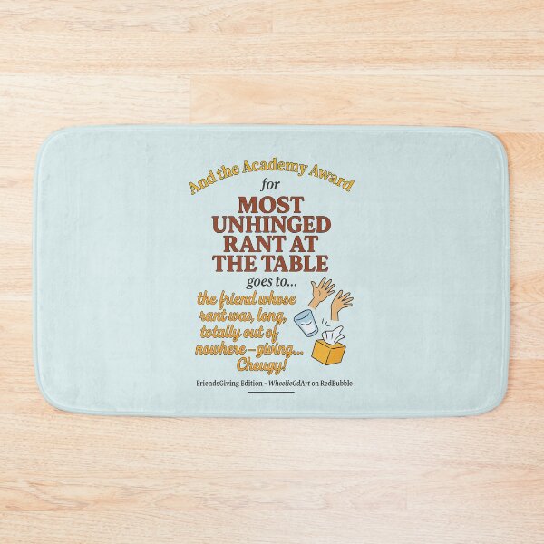 Item preview, FriendsGiving Edition – And the Academy Award for MOST UNHINGED RANT AT THE TABLE goes to... the friend whose rant was long, loud, totally out of nowhere — giving... Cheugy! - V2 designed and sold by WheelieGdArt.