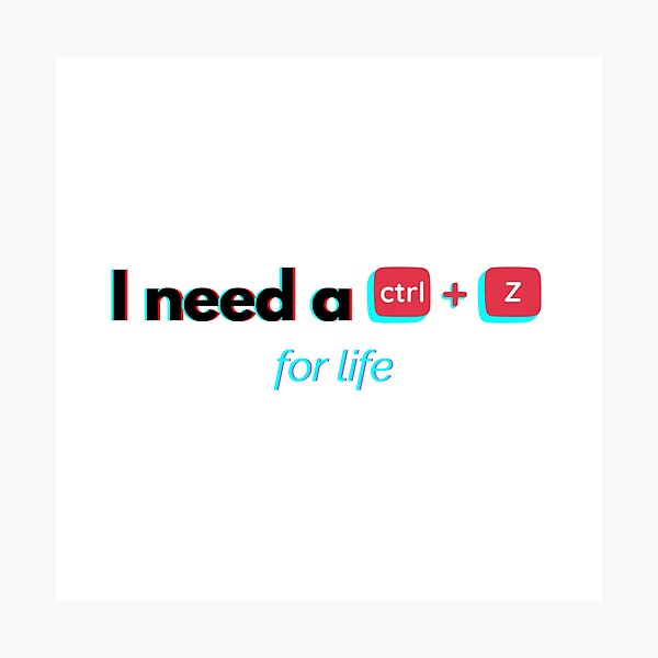Item preview, I Need a Ctrl+Z for Life – Tech Humor & Relatable Meme designed and sold by ade-datt.