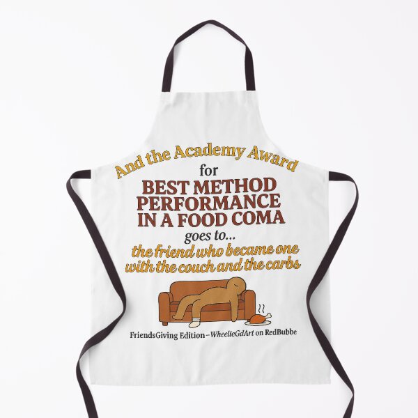 Item preview, FriendsGiving Edition – And the Academy Award for MOST METHOD PERFORMANCE IN A FOOD COMA goes to... the friend who became one with the couch and the carbs designed and sold by WheelieGdArt.