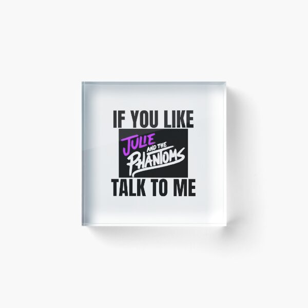 Item preview, If You Like Julie and the Phantoms Talk to Me designed and sold by RuthandRose.