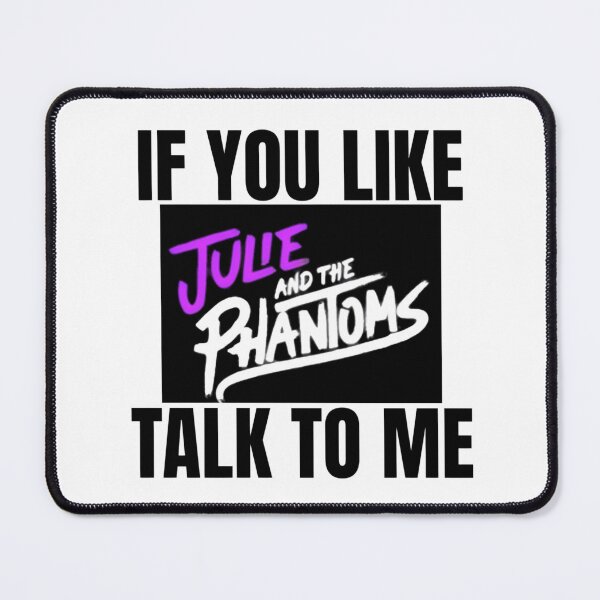 Item preview, If You Like Julie and the Phantoms Talk to Me designed and sold by RuthandRose.