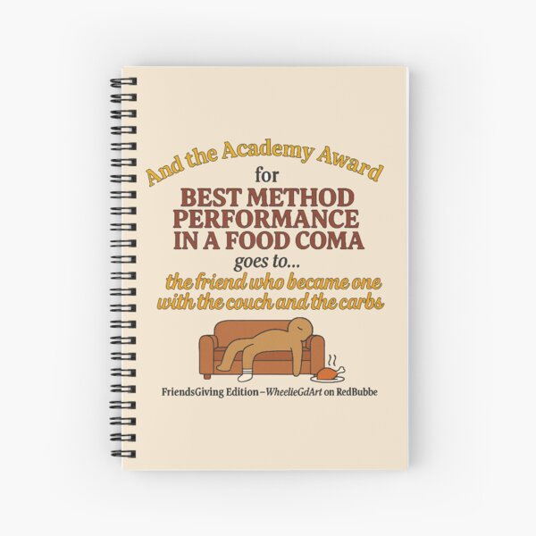Item preview, FriendsGiving Edition – And the Academy Award for MOST METHOD PERFORMANCE IN A FOOD COMA goes to... the friend who became one with the couch and the carbs - V2 designed and sold by WheelieGdArt.