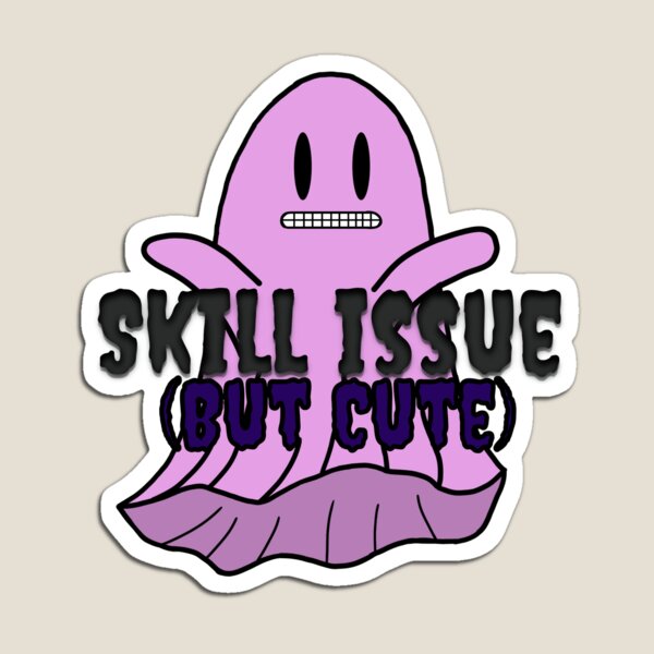 Item preview, Skill Issue (But Cute) designed and sold by CozyCryptShop.