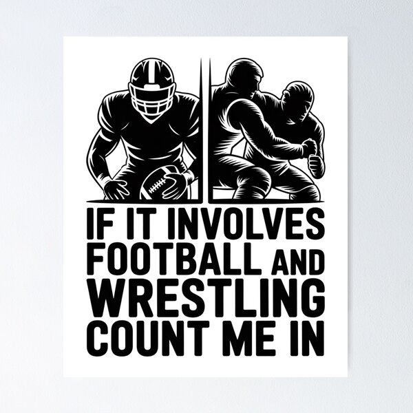Item preview, Copy of If It Involves Football And Wrestling Count Me In fan designed and sold by ArtPrestigeShop.