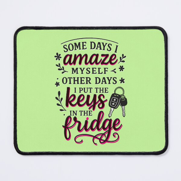 Item preview, Some Days I Amaze Myself – Funny Keys in the Fridge Quote designed and sold by RetroChill.