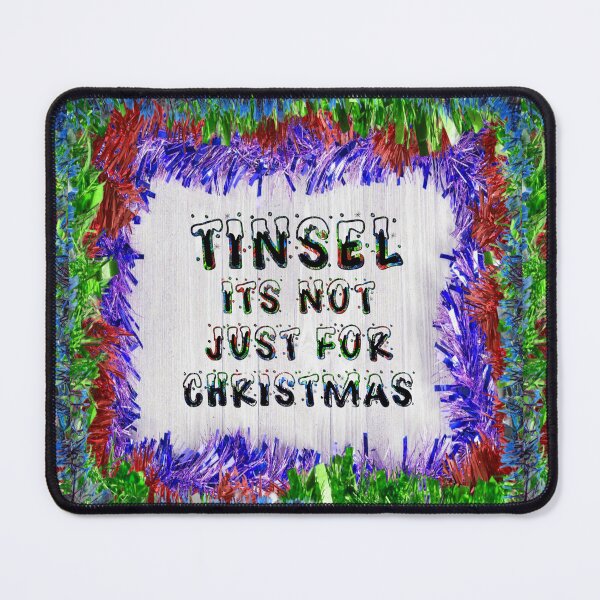 Item preview, Tinsel is not just for Christmas, its for life - Blue Red Green designed and sold by NoMatterLab.