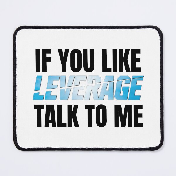 Item preview, If You Like Leverage Talk to Me designed and sold by RuthandRose.