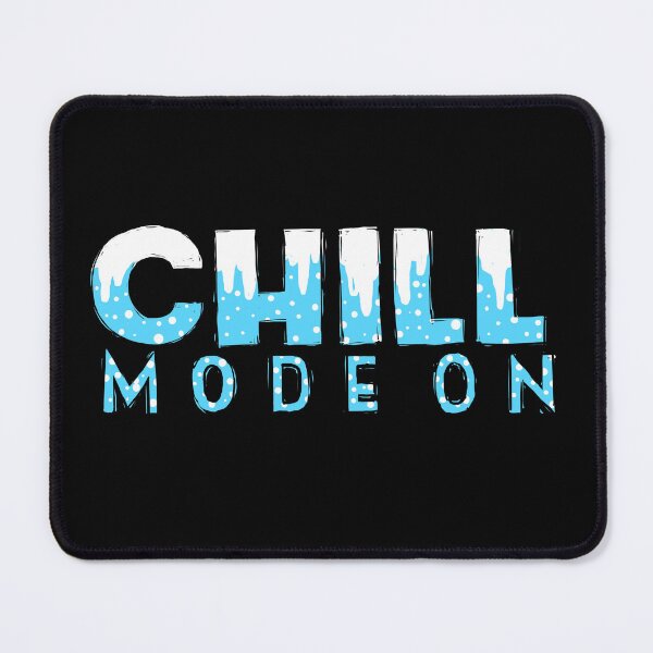 Item preview, Chill Mode On designed and sold by barmalisiRTB.