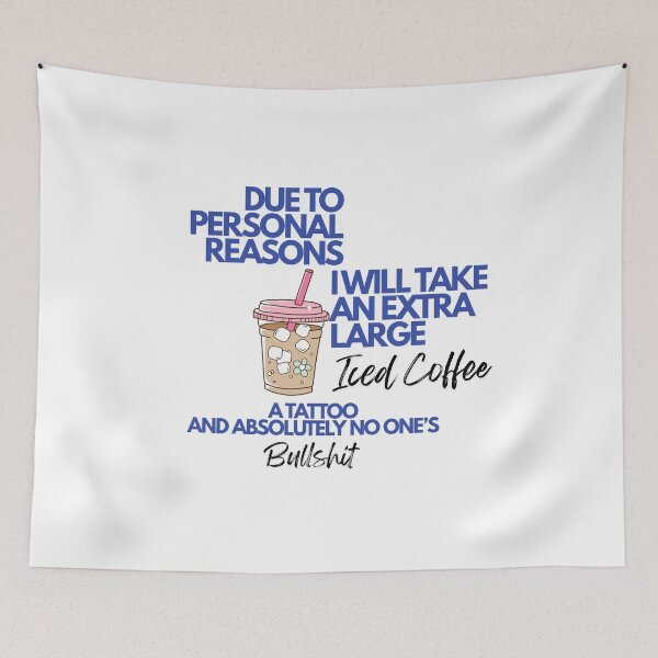 Item preview, Extra Large Iced Coffee Personal Reasons designed and sold by SheDesignsStuff.