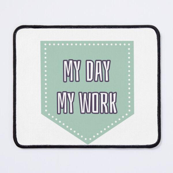Item preview, My Day My Work designed and sold by AWADHESH  CHAURASIA.