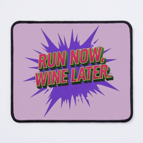 Item preview, "Run Now, Wine Later" Pop Art designed and sold by InkWeaveShop.