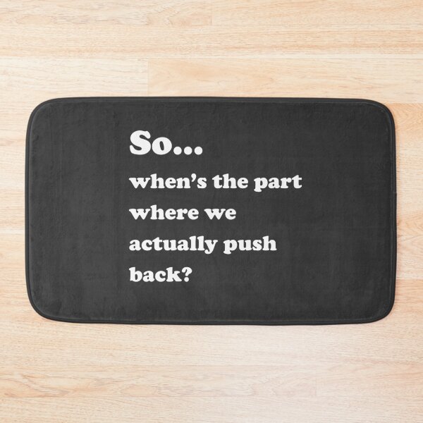Item preview, So... When Do We Push Back? designed and sold by WakeyWakeySakey.