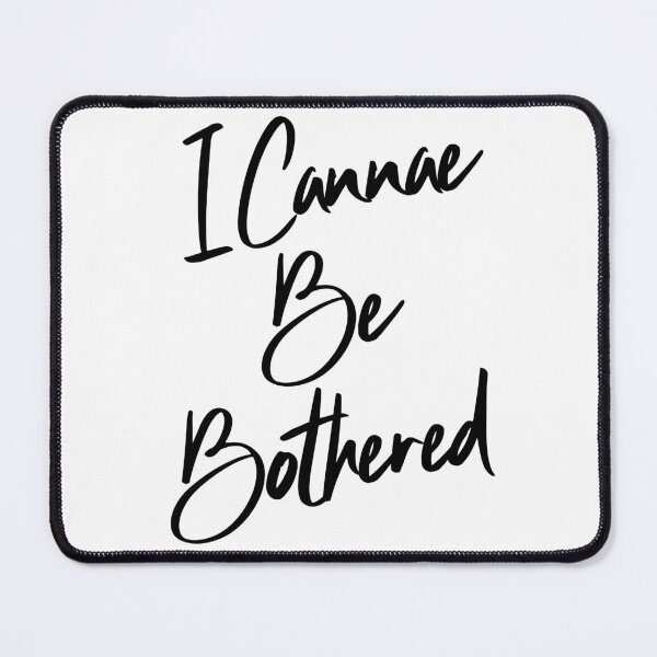 Item preview, I Cannae Be Bothered – Funny Scottish Slang T-Shirt designed and sold by TalkTee Me.