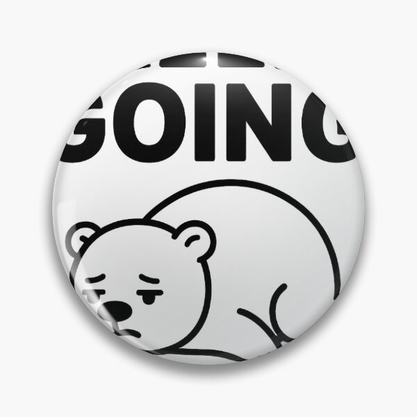 Item preview, Keep Going Bear Funny designed and sold by Hole-Designs.