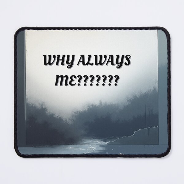 Item preview, Why Always Me? Funny Quote T-Shirt designed and sold by axiksa10.