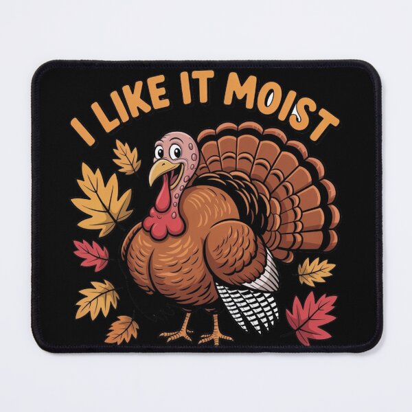Item preview, Funny Turkey Day Quote – “I Like It Moist” Thanksgiving Gift Idea designed and sold by STEPHEN-KEMP.