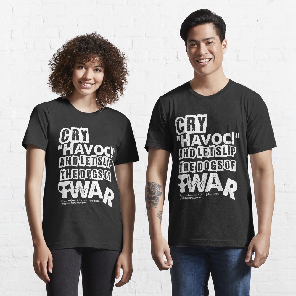 Cry Havoc! Julius Caesar Shakespeare Quote (Alt Version) Essential T-Shirt