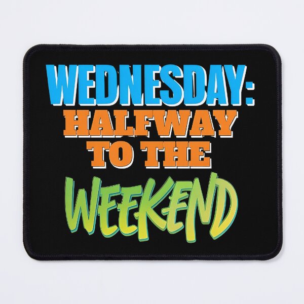 Item preview, Wednesday Halfway to the Weekend Funny Midweek T-Shirt designed and sold by GiftLore Studio.