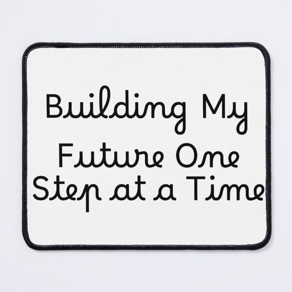Item preview, Building My Future One Step at a Time designed and sold by Ninjacatoff.