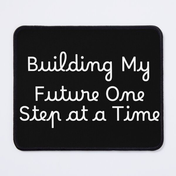 Item preview, Building My Future One Step at a Time designed and sold by Ninjacatoff.