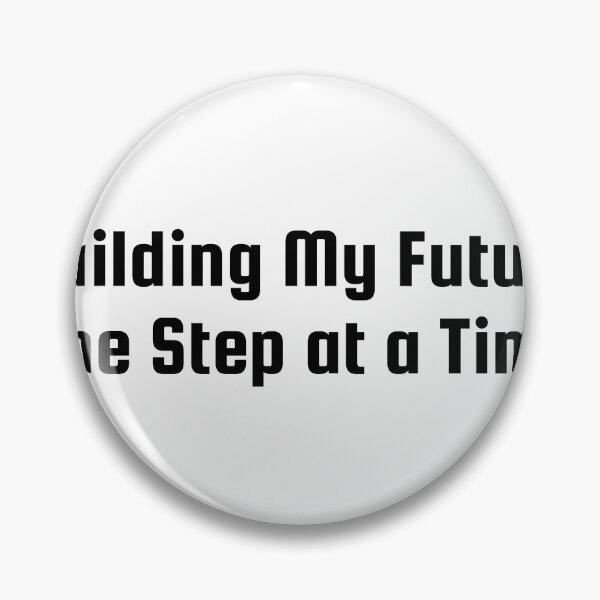 Item preview, Building My Future One Step at a Time designed and sold by Ninjacatoff.