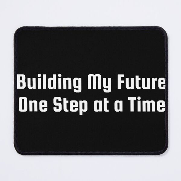 Item preview, Building My Future One Step at a Time designed and sold by Ninjacatoff.